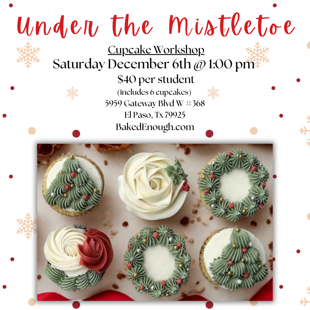 "Under the Mistletoe" Cupcake Workshop | Saturday December 6th
