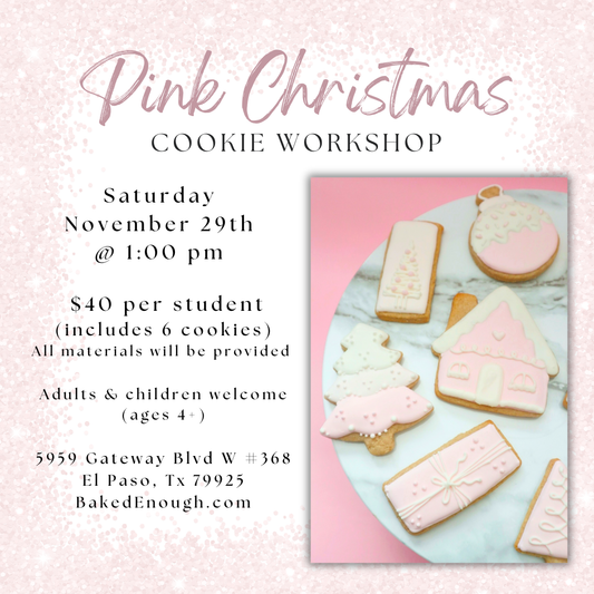 "Pink Christmas" Cookie Workshop | Saturday November 29th