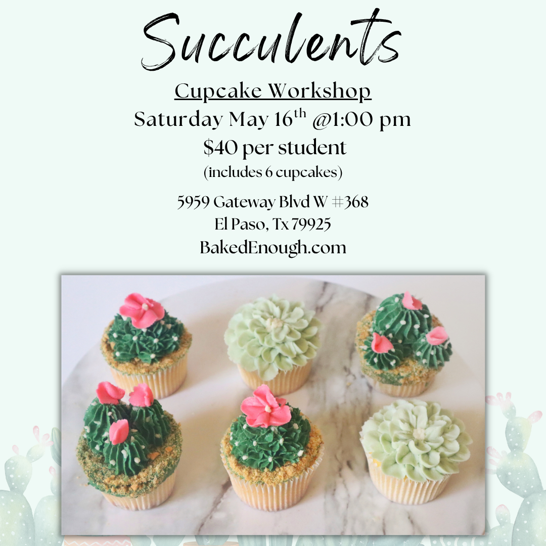 Succulent Cupcake Workshop | Saturday May 16th