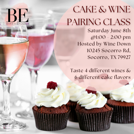 Cake & Wine Pairing Class | Saturday June 8th