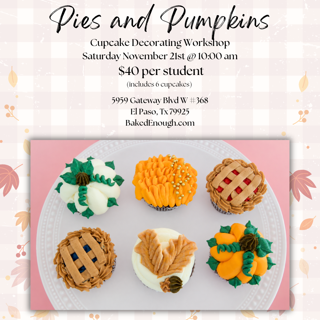 "Pies and Pumpkins" Cupcake Workshop | Saturday November 21st @10am
