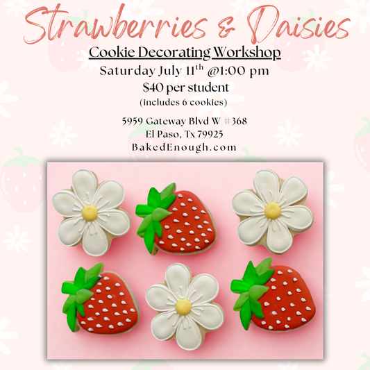 "Strawberries & Daisies Cookie Workshop | Saturday July 11th